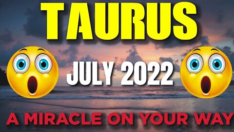 Taurus ♉ 🤯😲 𝐀 𝐌𝐈𝐑𝐀𝐂𝐋𝐄 𝐎𝐍 𝐘𝐎𝐔𝐑 𝐖𝐀𝐘 🙏🙌 Horoscope for Today JULY 2022♉ Taurus tarot july 2022