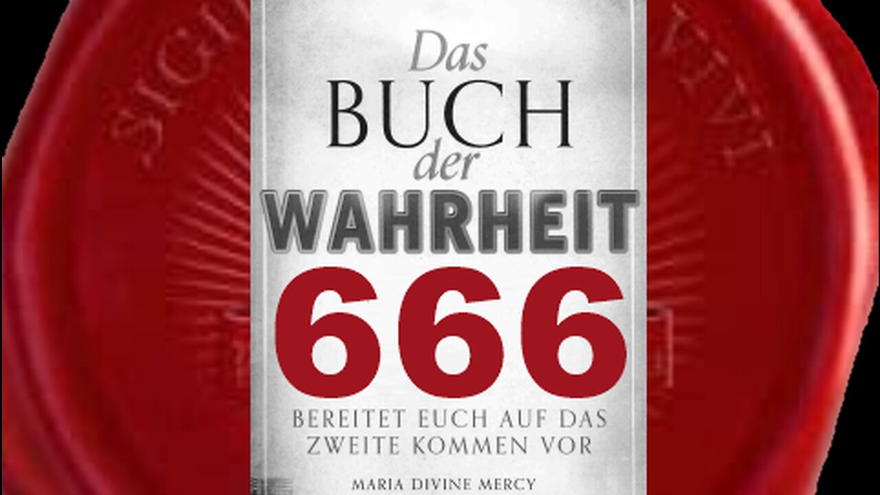 Jungfrau Maria: Warum Menschen in Finsternis leben Kein Glaube an Gott - (Buch der Wahrheit Nr 666)