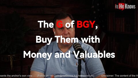 The G of BGY, Buy Them with Money and Valuables