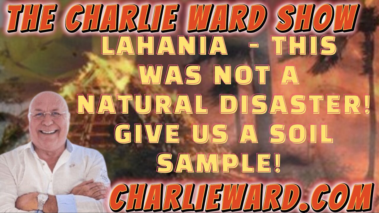 LAHANIA - THIS WAS NOT A NATURAL DISASTER! WITH CHARLIE WARD