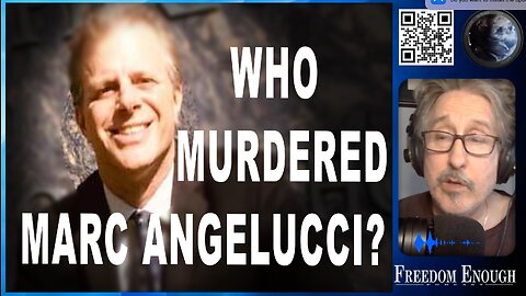 Freedom Enough 010 - Who Murdered Marc Angelucci