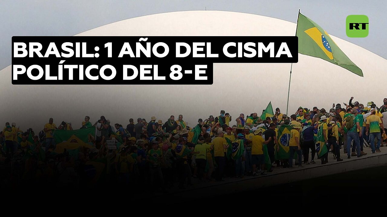 El cisma político del 8-E: Brasil recuerda un año del ataque bolsonarista contra la democracia