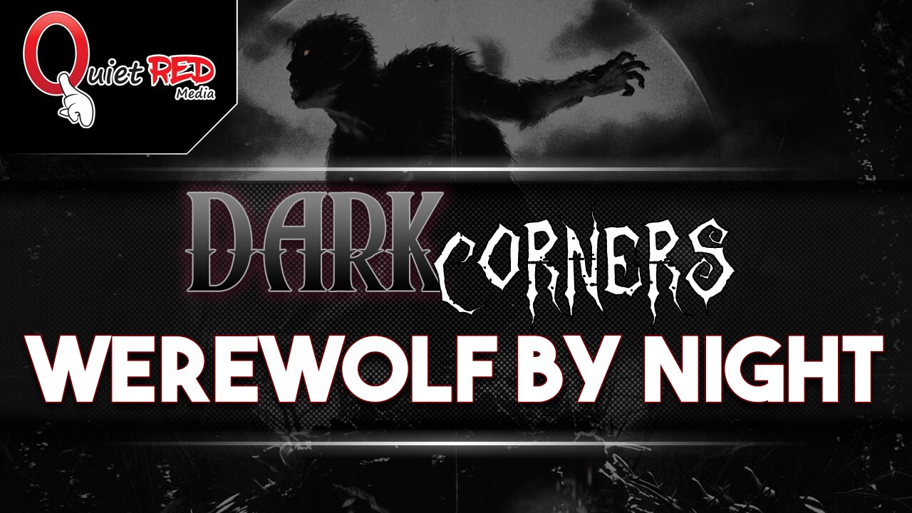 Dark Corners | Werewolf by Night