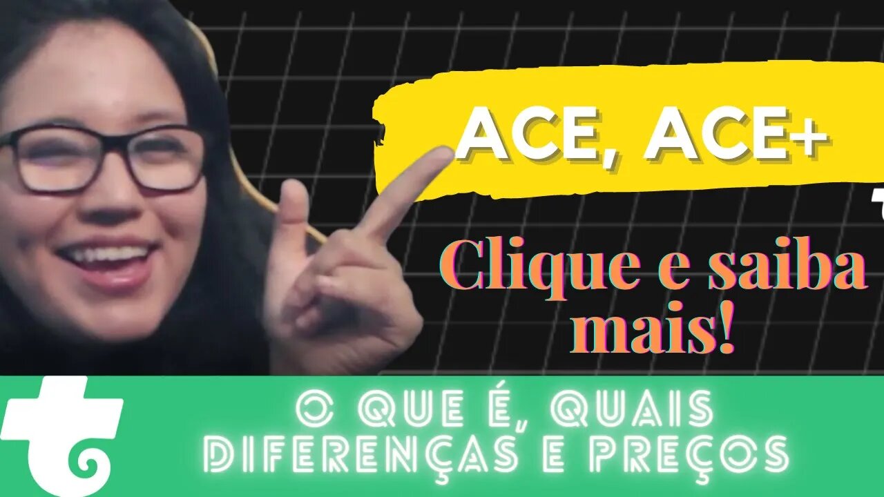 ACE, ACE+, #TrovoAce