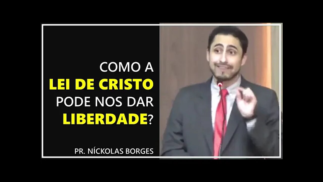 Como a lei de Cristo pode nos dar liberdade? - Pr. Níckolas Borges