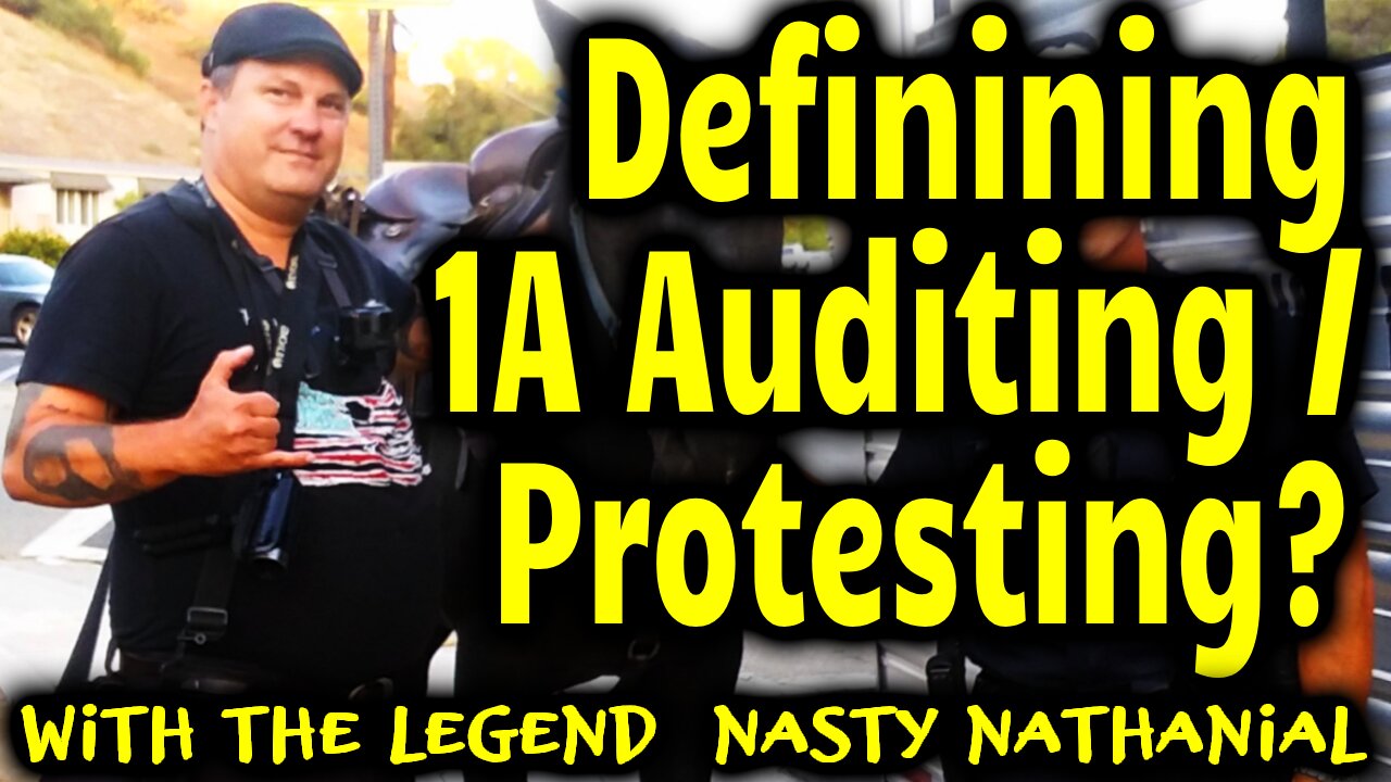 1A Auditing / Protesting ~ With Nasty Nathanial