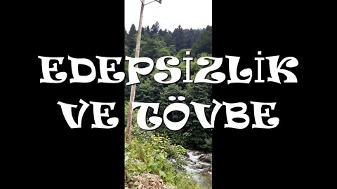 EDEPSİZLİK VE TÖVBE (TÖVBE MENKIBELERİ)