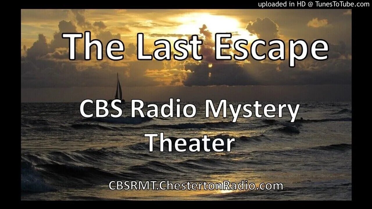 The Last Escape - CBS Radio Mystery Theater