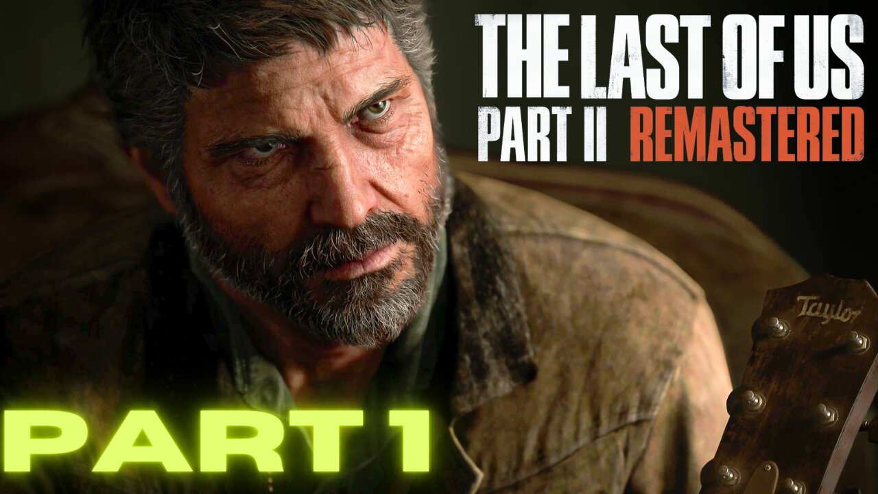 The Last of Us Part 2 Remastered PART 1 INTRO Walkthrough PS5 gameplay