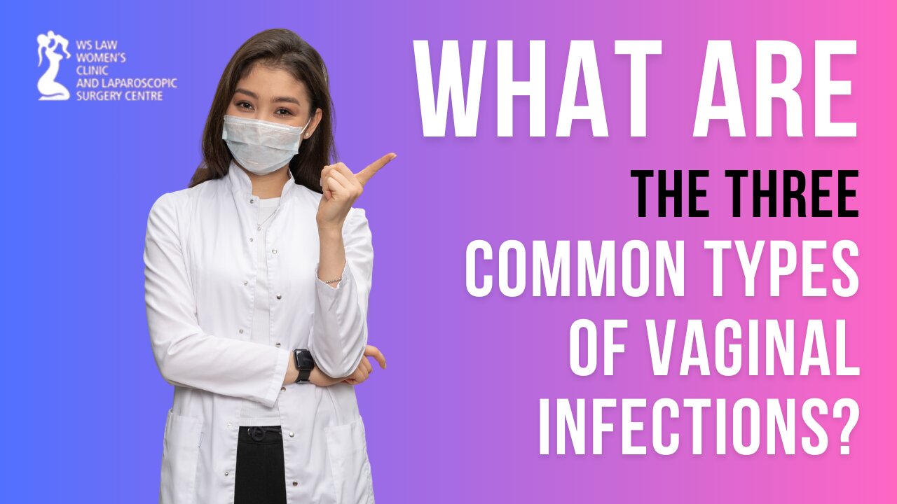 What Are The Three Common Types of Vaginal Infections