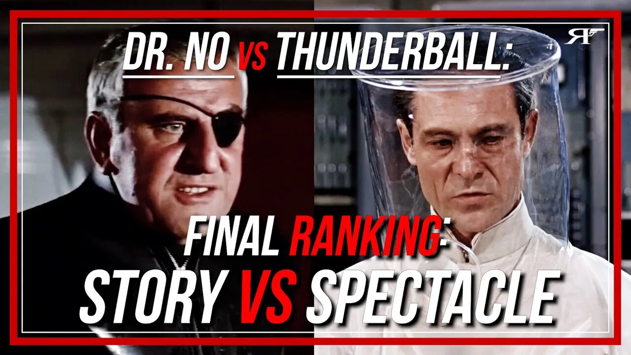 Dr. No vs Thunderball (3/3): Story vs Spectacle