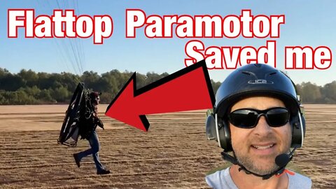 Flattop Paramotor saves me from