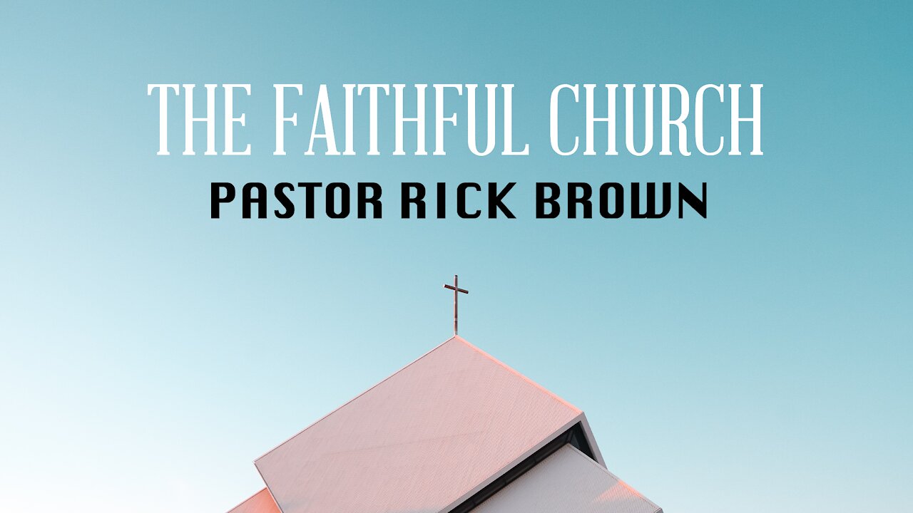 The Faithful Church | Rick Brown