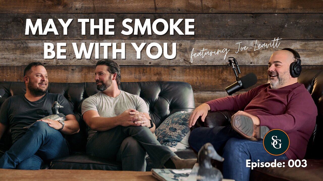 May The Smoke Be With You - Southern Gentlemen Ep 003