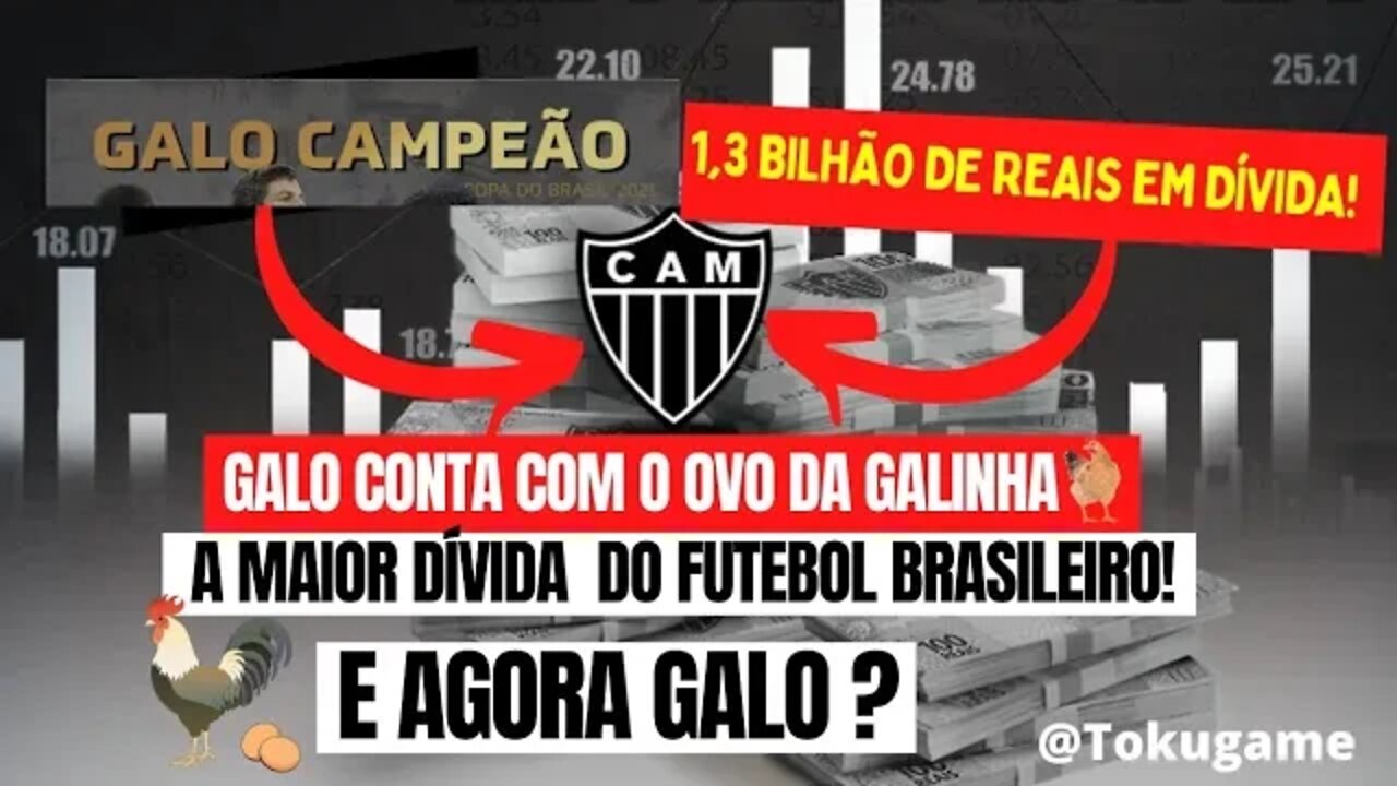 Atlético MG com a maior dívida do futebol brasileiro, mais de 1,3 bilhão de reais.