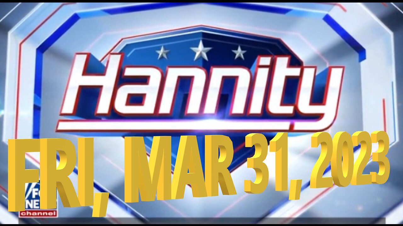 Hannity 03-31-2023