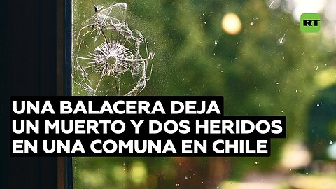 Una balacera deja un muerto y dos heridos en una comuna en Chile