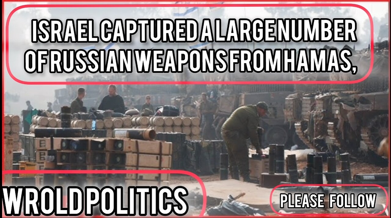 Israel captured a large number of Russian weapons from HAMAS, they may be sent to Ukraine