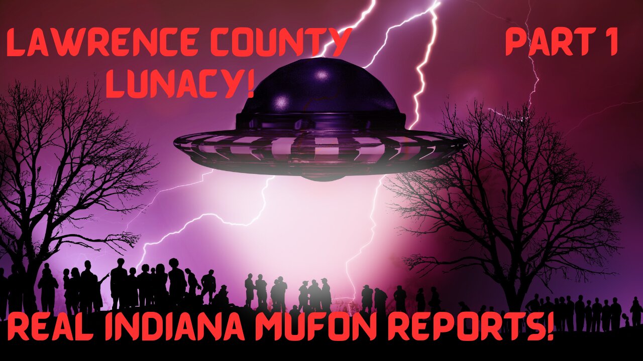 Lawrence County, Indiana MUFON UFO reports part 1