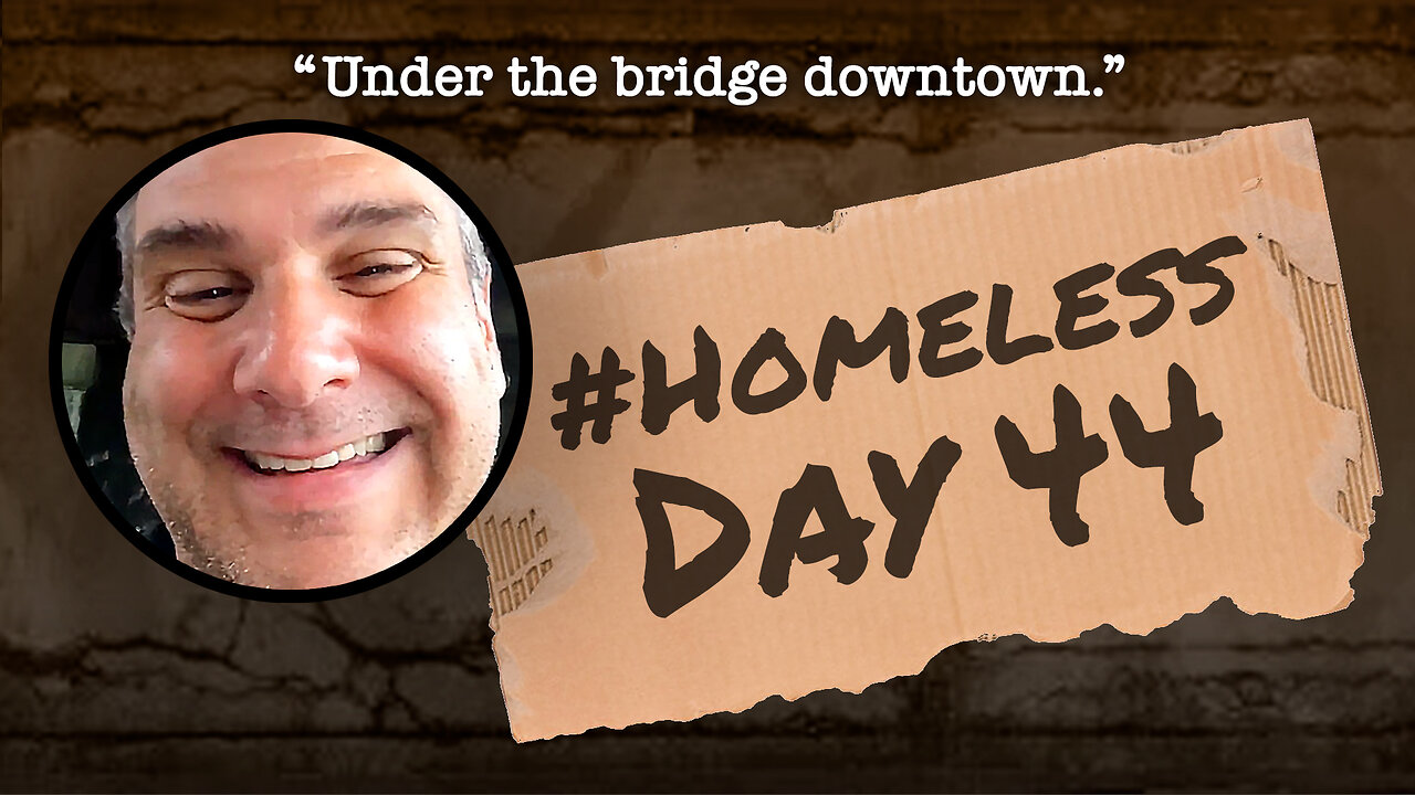 #Homeless Day 44: “Under the bridge downtown.”