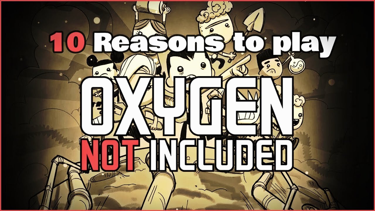 10 Reasons To Play Oxygen Not Included