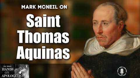 21 Dec 21, Hands on Apologetics: Saint Thomas Aquinas