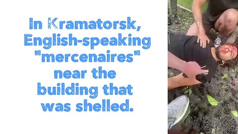 In Kramatorsk, English-speaking "mercenaires" near the building that was shelled