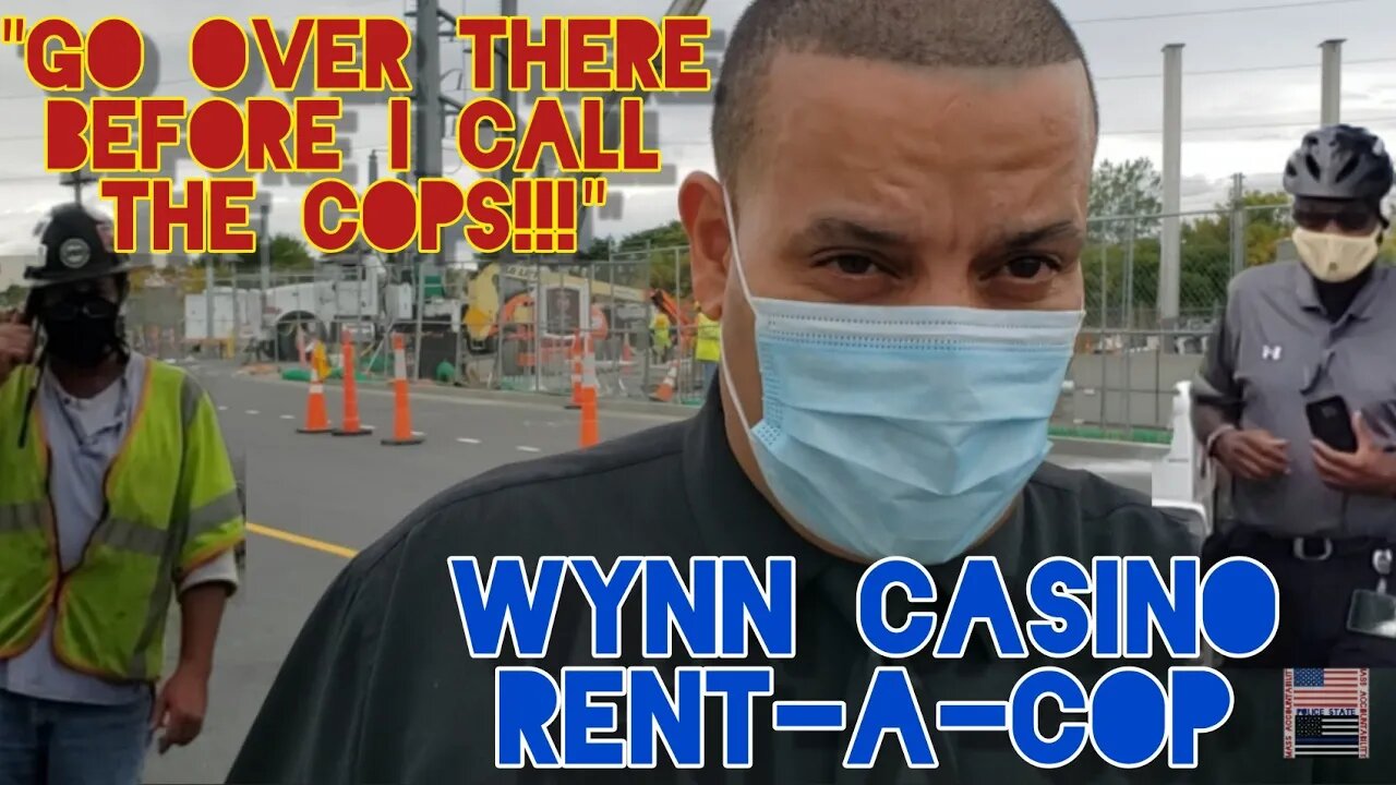 "This Is Casino Property, You Can't Take Pictures!" Wynn Casino Rent-A-Cop. Everett. Mass. Educated.