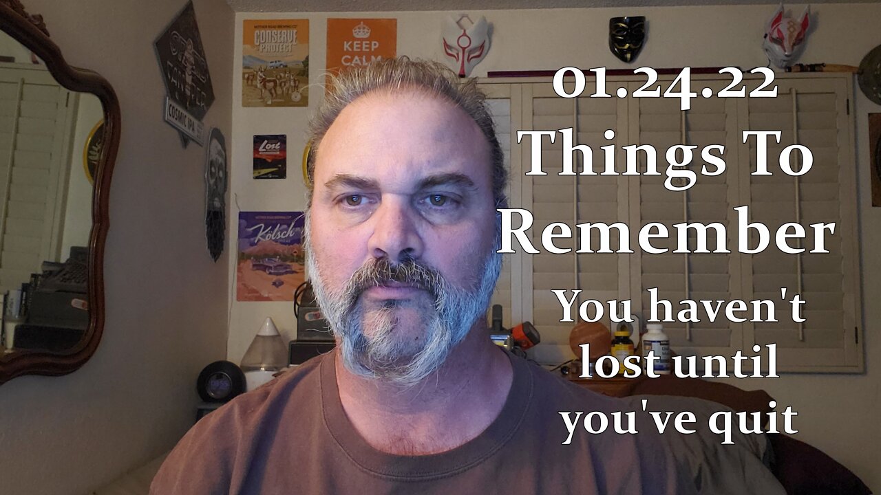 01.24.22 Some things to Remember