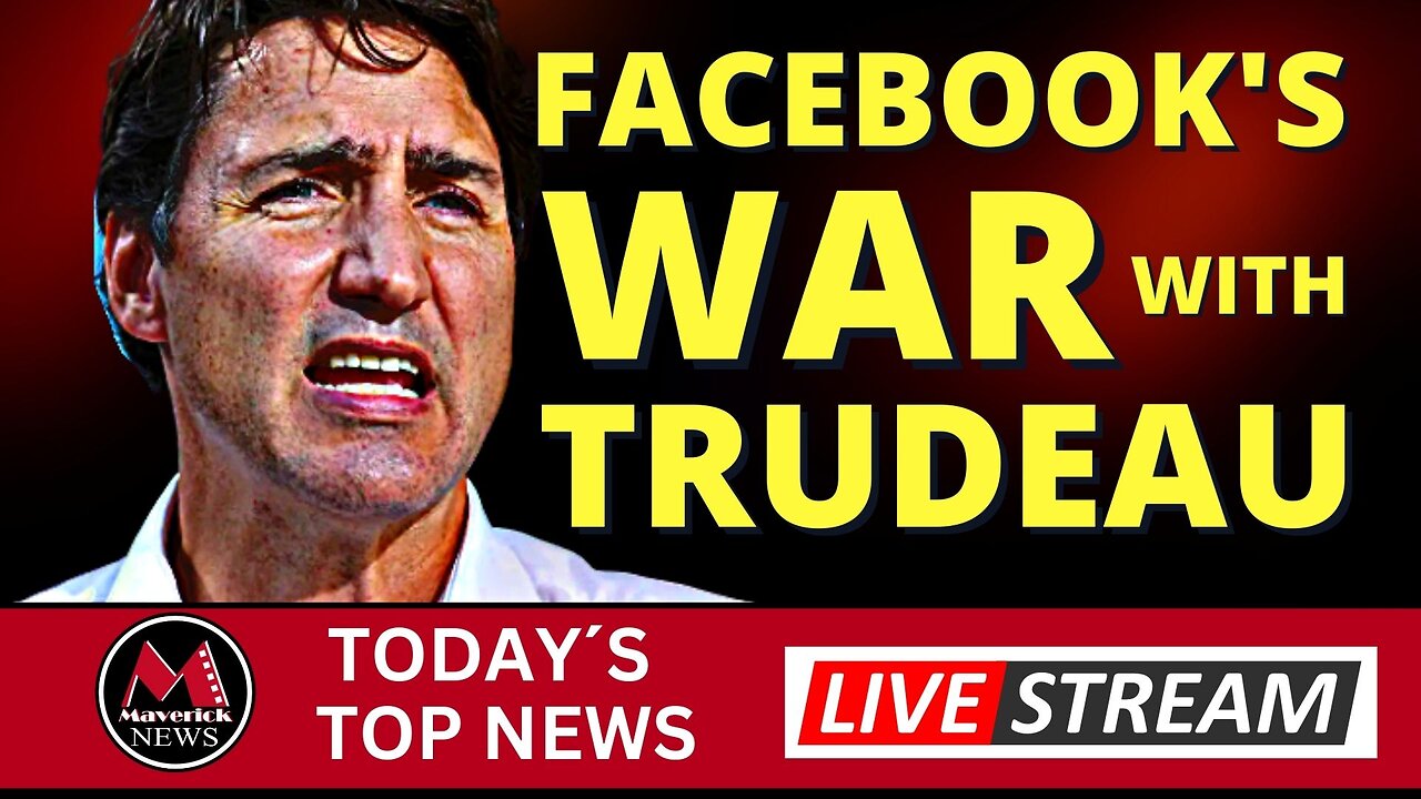 Facebook & The Trudeau Government Go To War Over Censorship Law | Maverick News