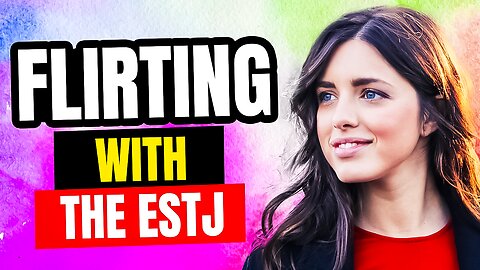 ESTJ Flirting & Dating: How to Attract an ESTJ 💛💙