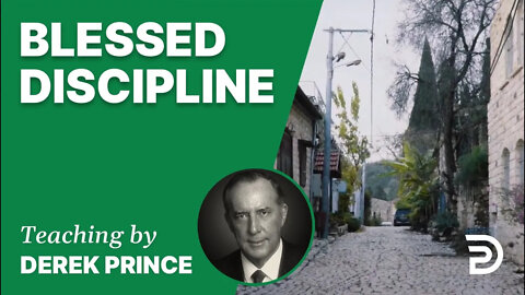 Blessed Discipline 10/4 - A Word from the Word - Derek Prince