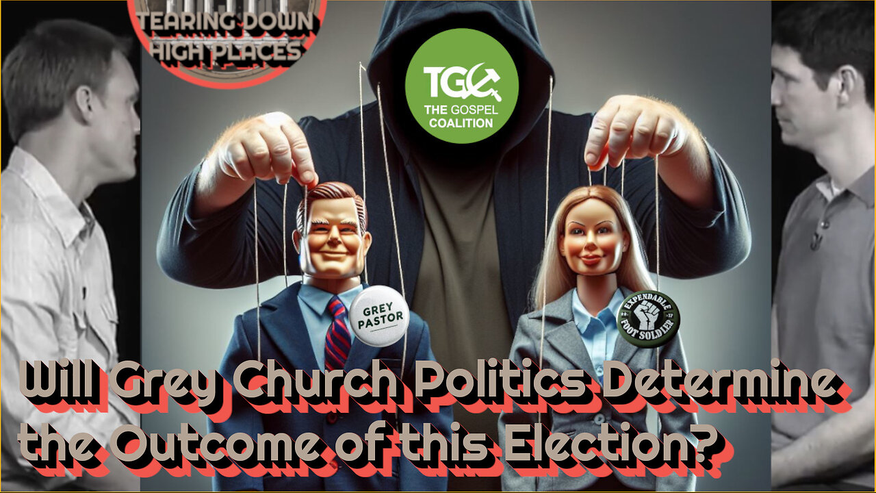 EP 41 - WILL GREY CHURCH POLITICS DETERMINE THE OUTCOME OF THIS ELECTION?