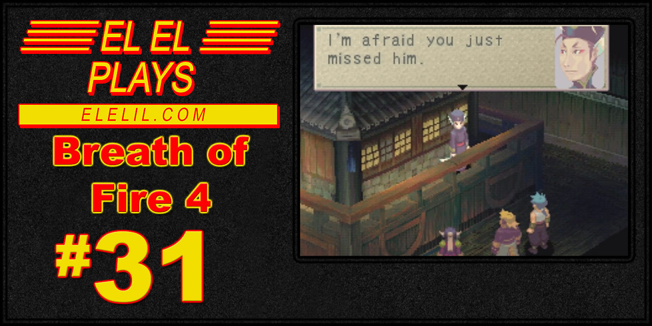 El El Plays Breath of Fire 4 Episode 31: Boxcars and Snake Eyes