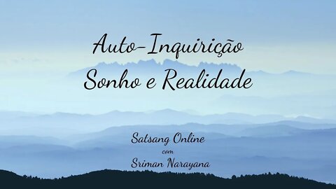 Auto-Inquirição - Sonho e Realidade