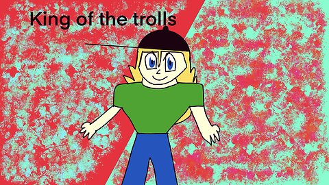 King of the trolls