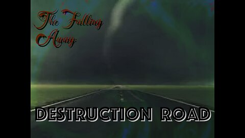 The Falling Away - Destruction Road