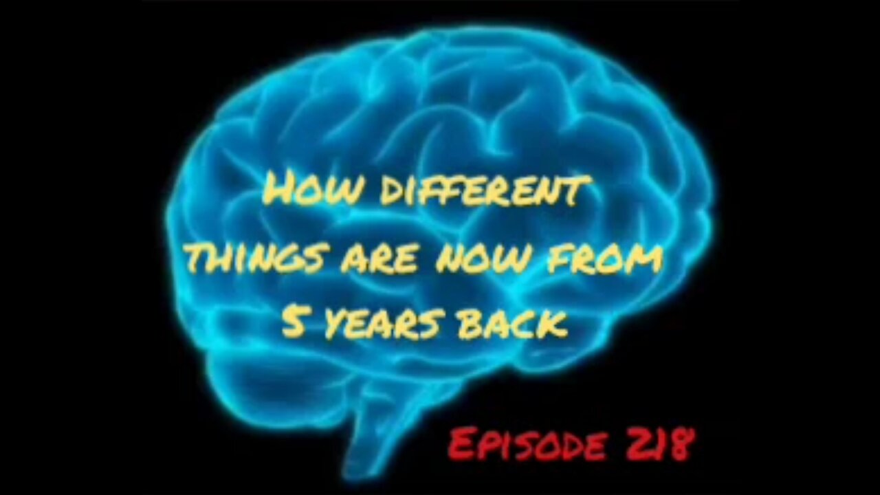 HOW THINGS ARE DIFFERENT FROM 5 YEARS BACK - WAR FOR YOUR MIND - Episode 218 by HonestWalterWhite