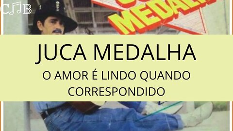 Juca Medalha - O Amor é Lindo Quando Correspondido