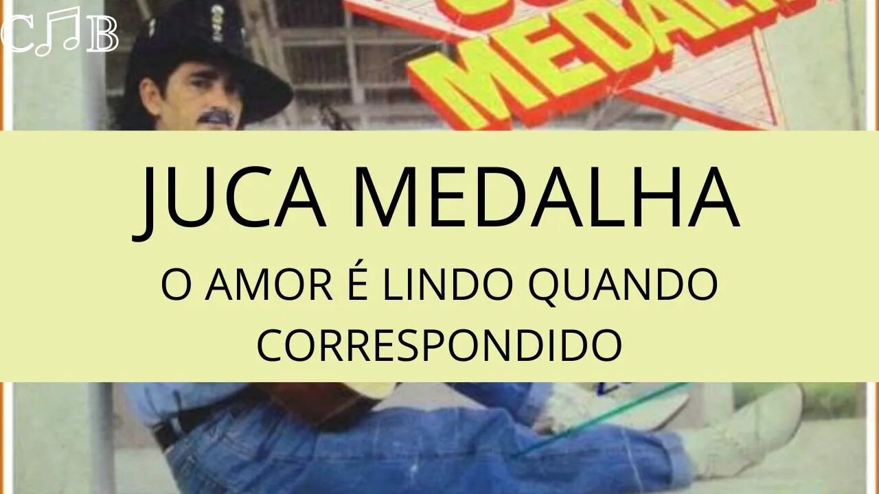 Juca Medalha - O Amor é Lindo Quando Correspondido