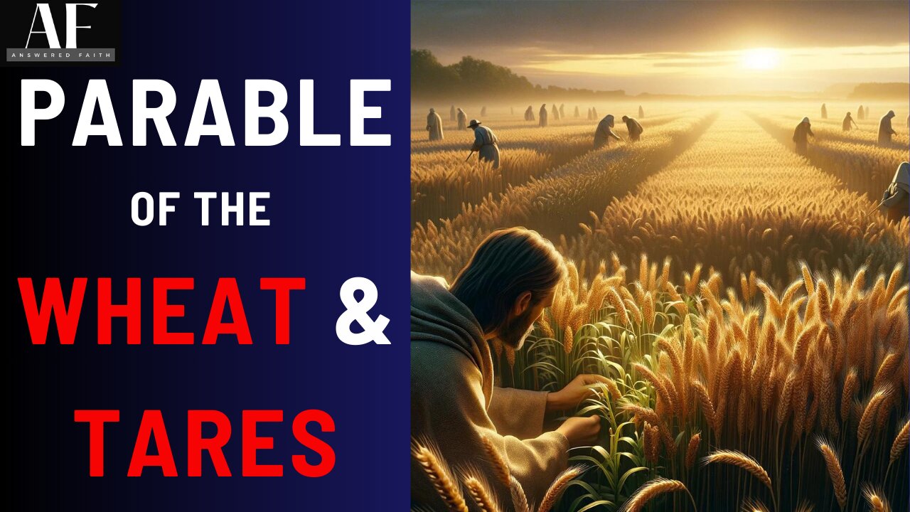 Thriving Amidst Life's Weeds - The Parable Of The Wheat And The Tares