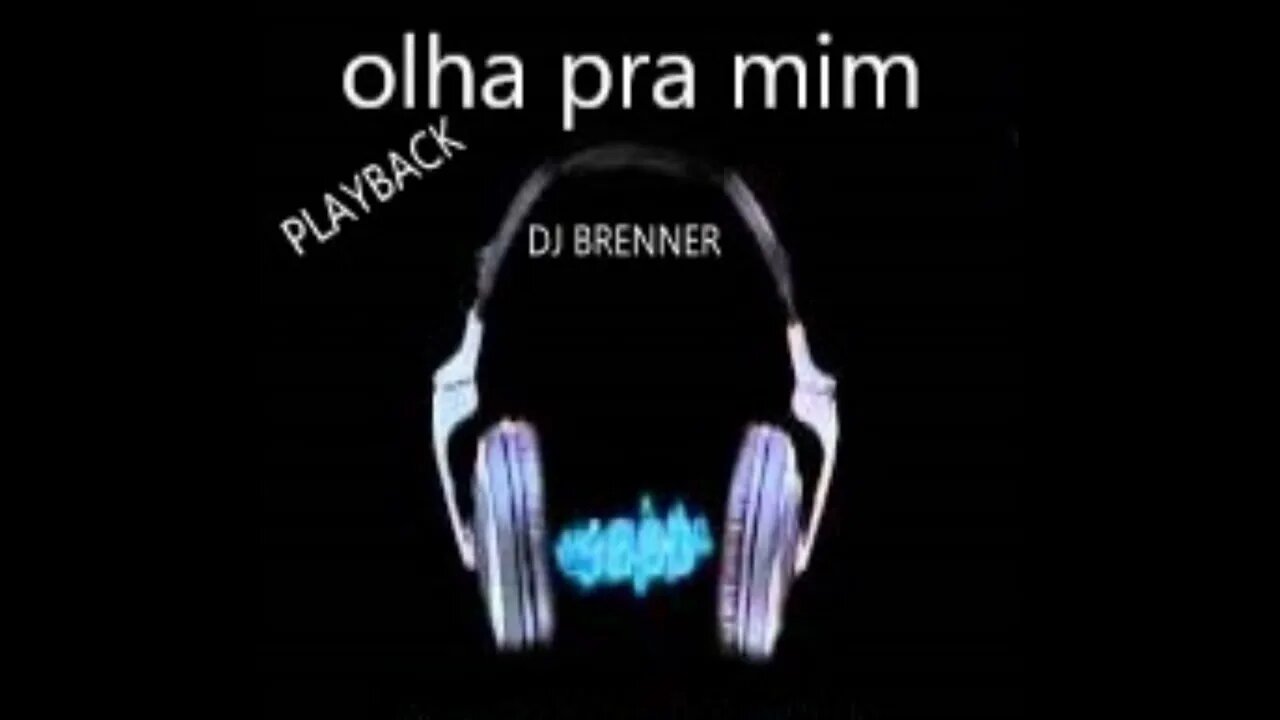 DJ Brenner olha pra mim play back