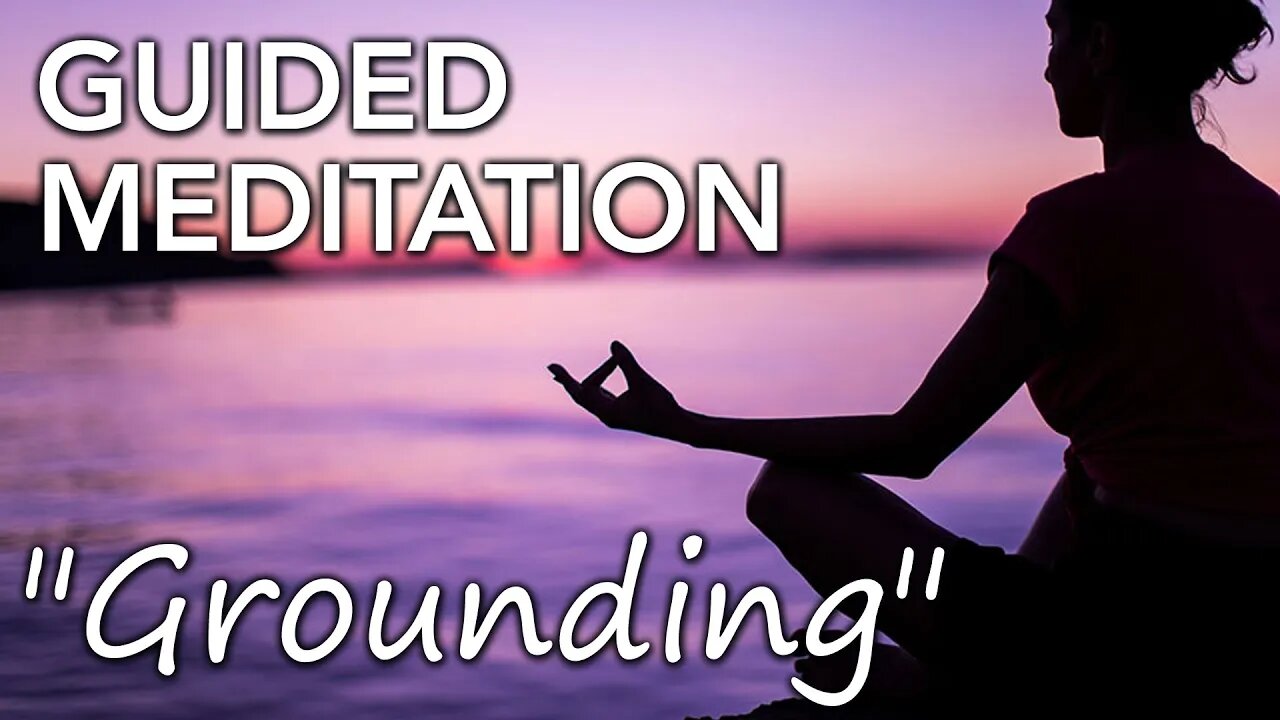 Grounding Guided Meditation To Center And Calm