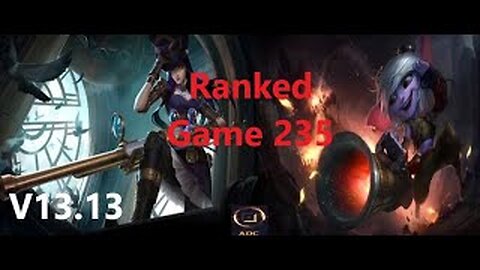 Ranked Game 235 Caitlyn Vs Tristana Bot League Of Legends V13.13