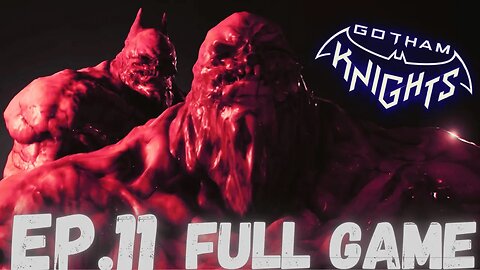GOTHAM KNIGHT Gameplay Walkthrough EP.11- Clayface FULL GAME