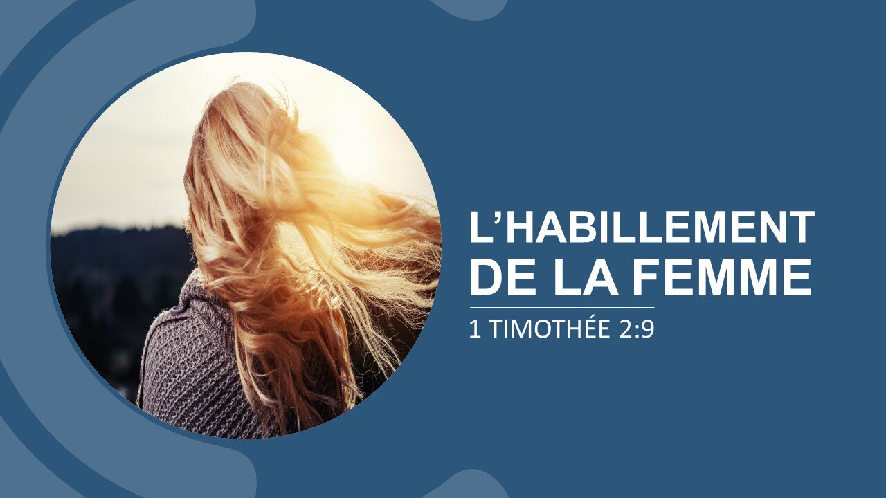 L'habillement de la femme dans l'église de Dieu.