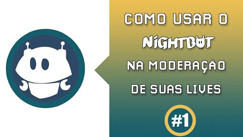 Como usar o Nightbot na moderação das lives- YouTube e Twitch