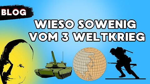 wieso sowenig vom 3 weltkrieg