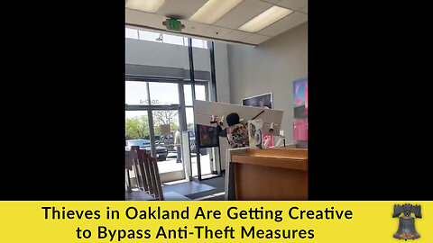 Thieves in Oakland Are Getting Creative to Bypass Anti-Theft Measures