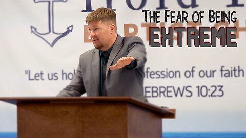 The Fear of Being Extreme | Pastor Jared Pozarnsky